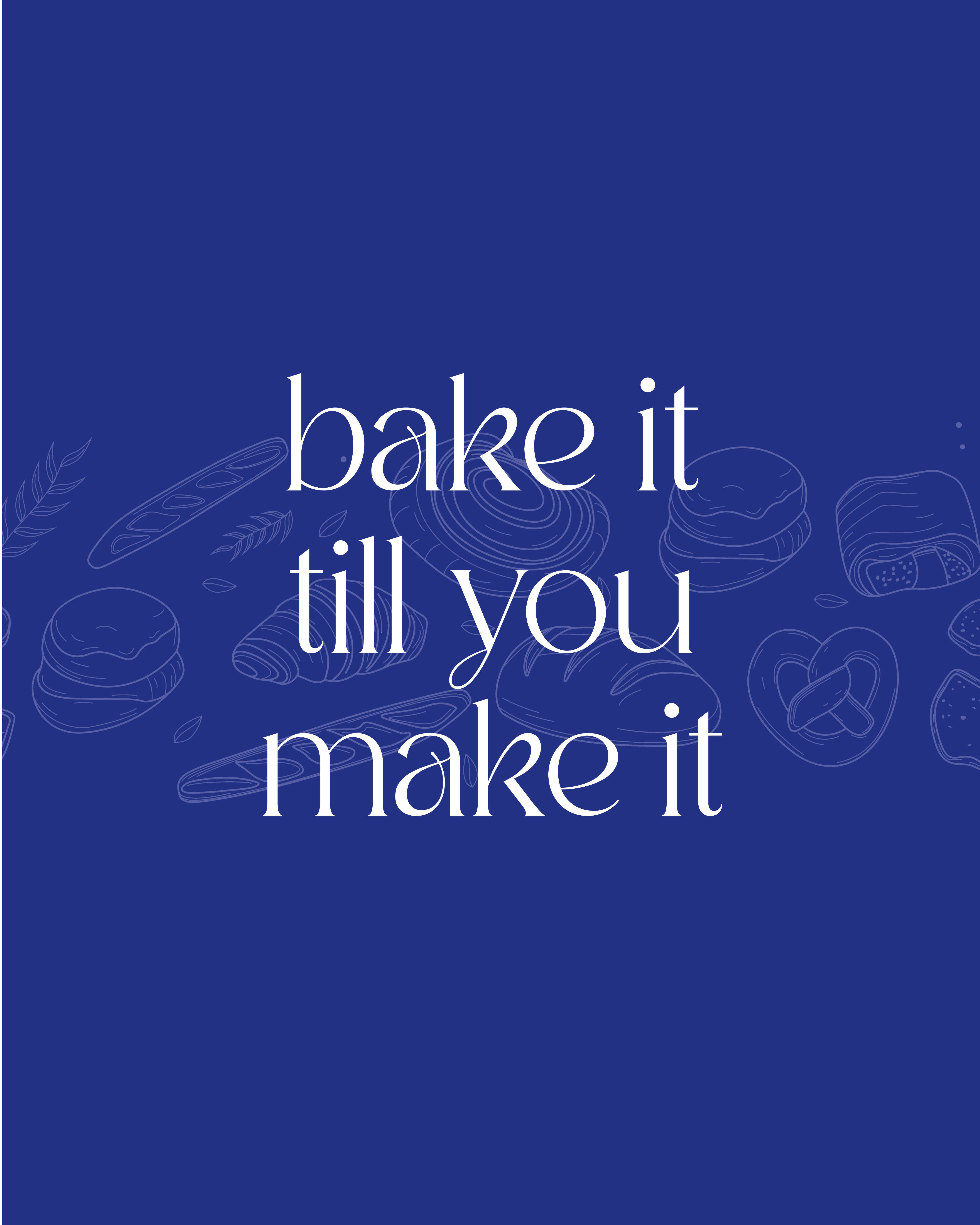 Quote “bake it till you make it” in sierlijke witte typografie op een donkerblauwe achtergrond met subtiele illustraties van bakkerijproducten.